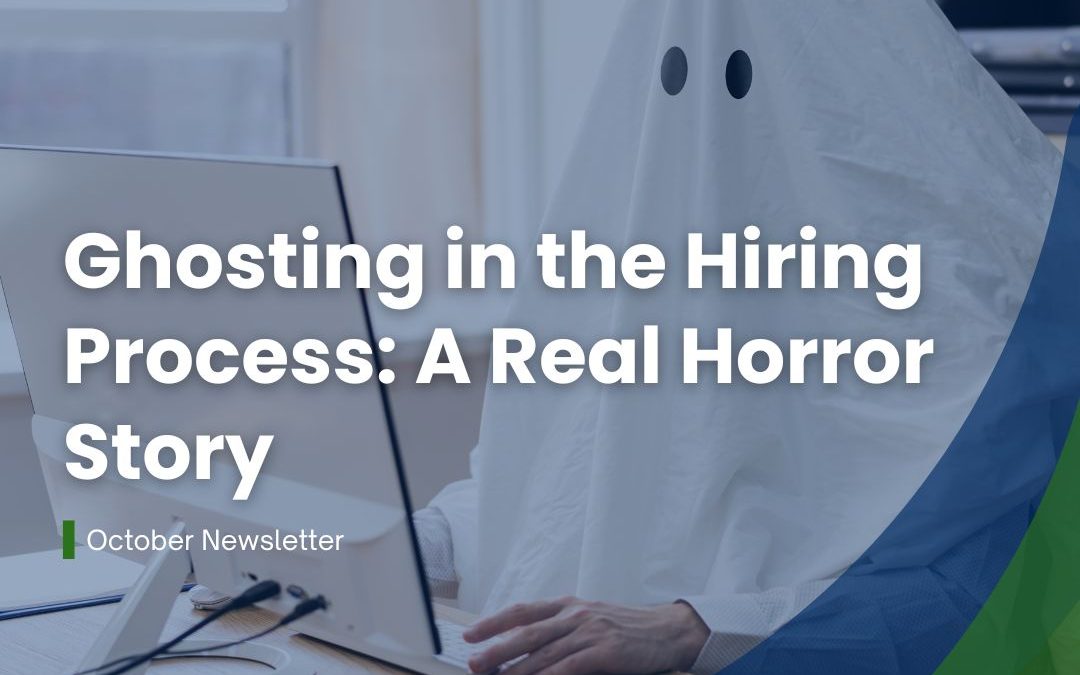 October 2025 Newsletter: Ghosting in the Hiring Process: A Real Horror Story